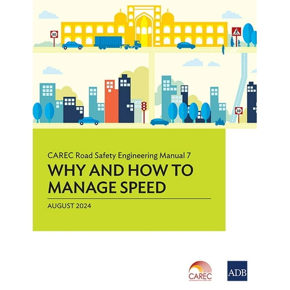 Carec Road Safety Engineering Manual 7: Why and How to Manage Speed, (Paperback)