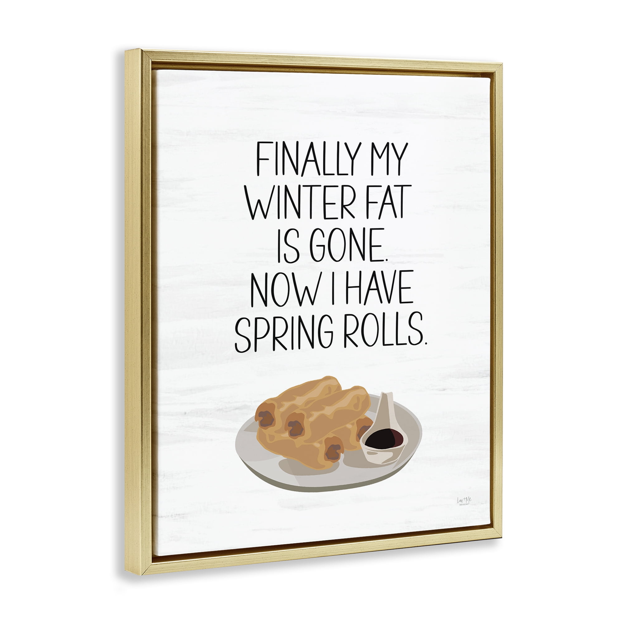 Stupell Industries Funny Spring Rolls Phrase Food & Beverage Painting Gold Floater Framed Art Print Wall Art, 25 x 31