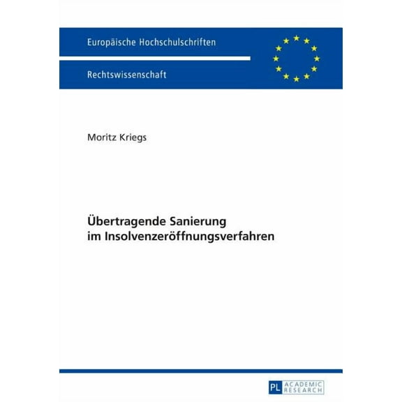 Europäische Hochschulschriften Recht: Uebertragende Sanierung im Insolvenzeroeffnungsverfahren (Paperback)
