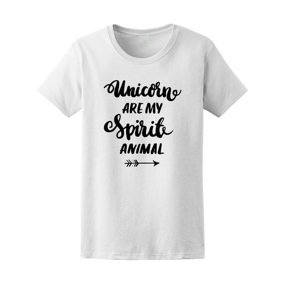 Unicorns Are My Spirit Animal Quote T-Shirt - Image by Shutterstock, Female Small