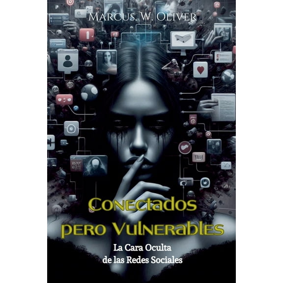 Conectados Pero Vulnerables: La Cara Oculta de las Redes Sociales, (Paperback)
