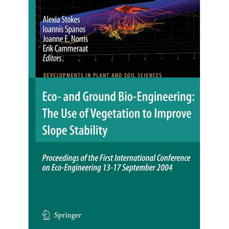 Eco- And Ground Bio-Engineering: The Use of Vegetation to Improve Slope Stability : Proceedings of the First International Conference on Eco-Engineering 13-17 September (Best Ground Cover For Slopes)
