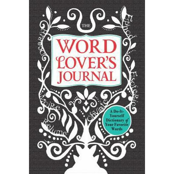 Pre-Owned The Word Lover's Journal: A Do-It-Yourself Dictionary of Your Favorite Words (Hardcover) 144052890X 9781440528903