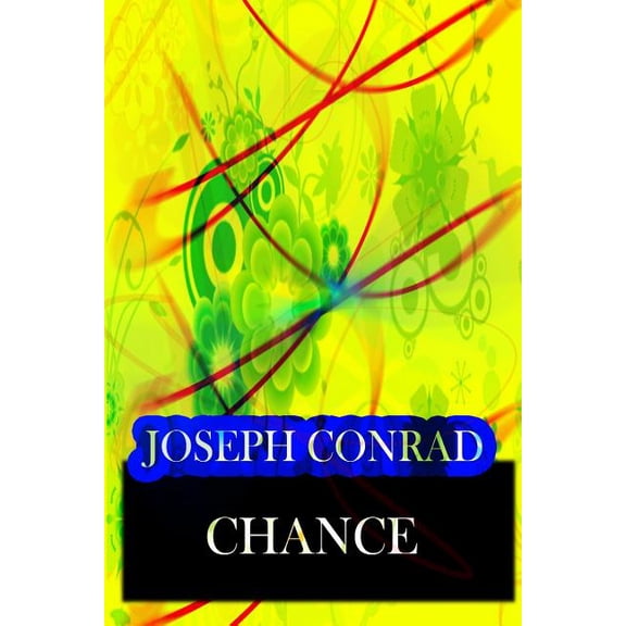 Chance Paperback 1478143681 9781478143680 Joseph Conrad