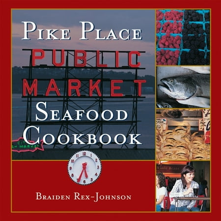 Pike Place Public Market Seafood Cookbook (Best Seafood Restaurant Pike Place Market)
