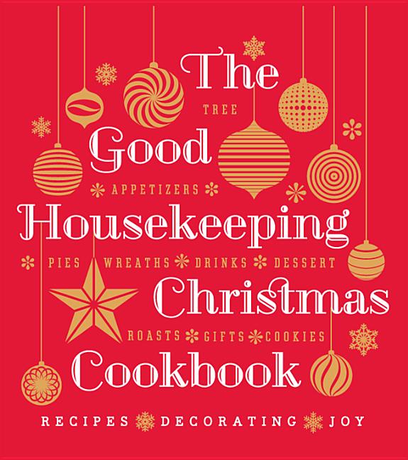 Good Housekeeping Cookbooks The Good Housekeeping Christmas Cookbook