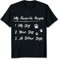 thumbnail image 2 of 100% Cotton My Favorite People My Dog Your Dog All Other Dogs Dog Lover T-Shirt For Women Men Pet Owner Gift Shirt, 2 of 5