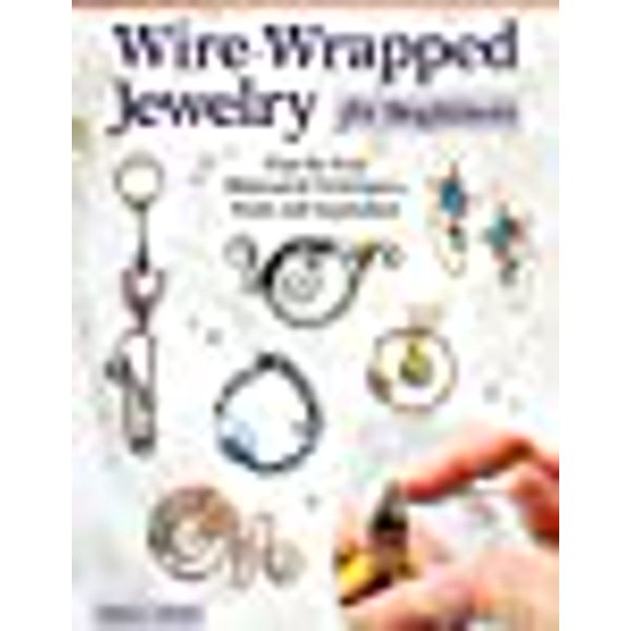 Bijoux Enroulés pour Débutants : Techniques Illustrées Pas à Pas, Outils et Inspiration (Publication de Chapeau de Farces) Comment Faire des Liens Courbés, Boucles Décoratives, Spirales, et Plus, avec Lora Irish