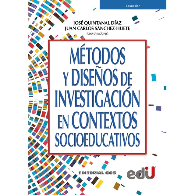 Métodos y diseños de investigación en contextos socioeducativos
