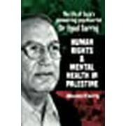 Mental health and human rights in Palestine: The life of Gaza's pioneering psychiatrist Dr Eyad Sarraj
