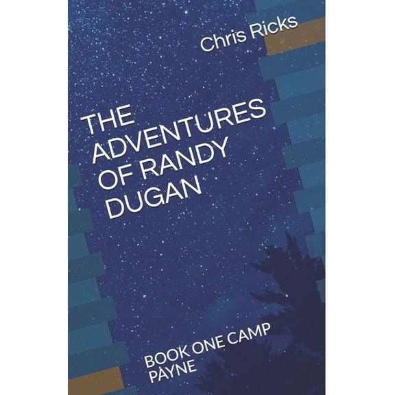 The Adventures of Randy Dugan: Book One Camp Payne, (Paperback)