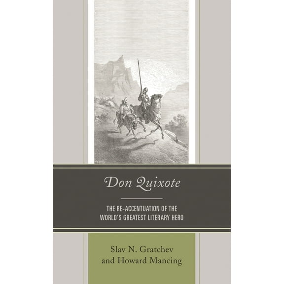 Don Quixote: The Re-accentuation of the World's Greatest Literary Hero, (Paperback)