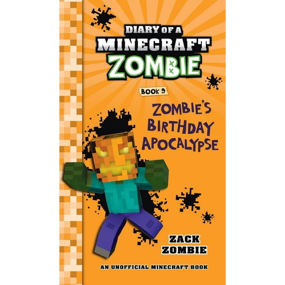 Diary of a Minecraft Zombie Diary of a Minecraft Zombie Book 9: Zombie's Birthday Apocalypse, (Hardcover)