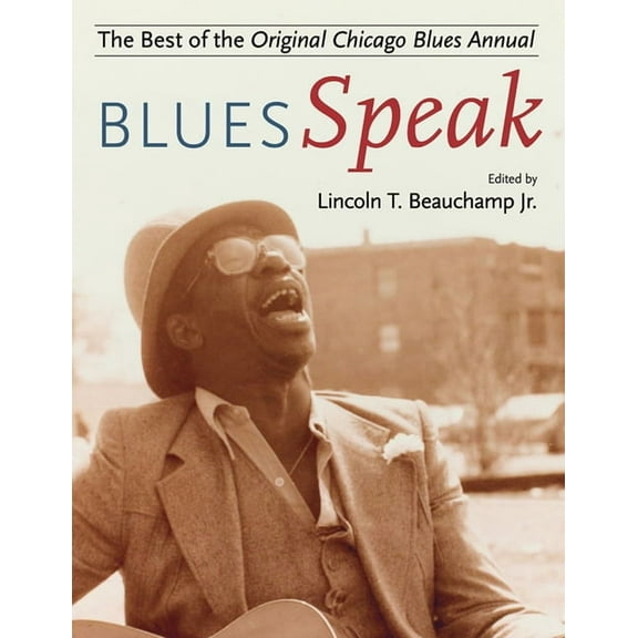 Bluesspeak: Best of the Original Chicago Blues Annual, (Paperback)
