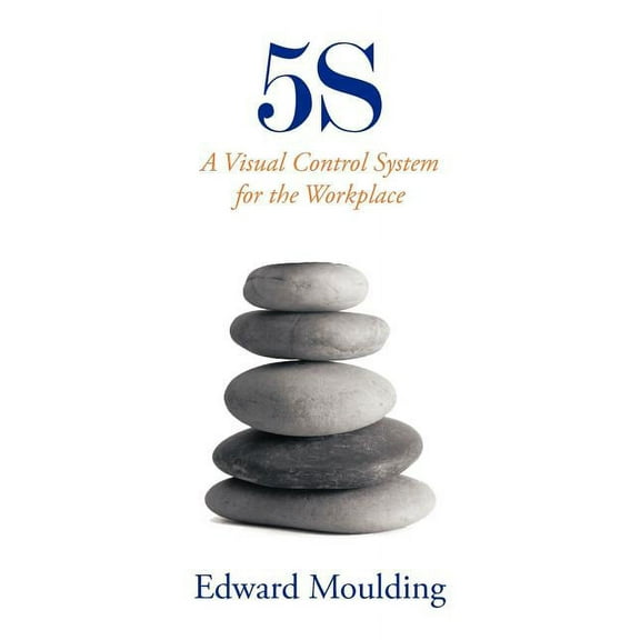 5s: A Visual Control System for the Workplace, (Paperback)