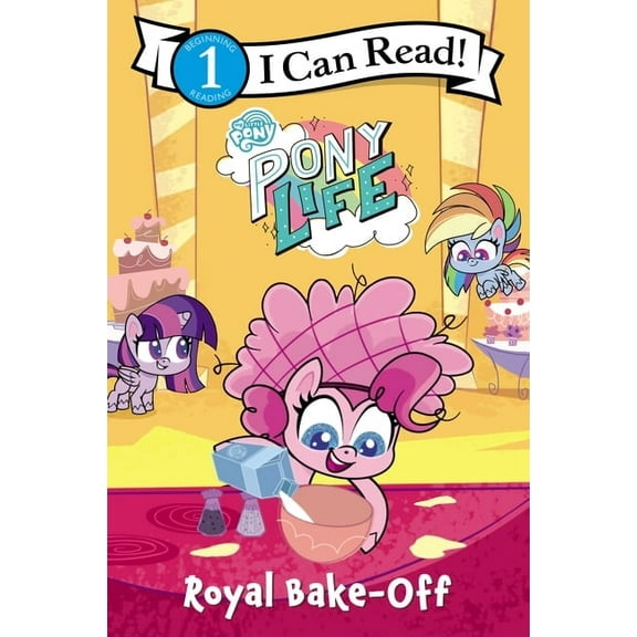 I Can Read Level 1 My Little Pony: Pony Life: Royal Bake-Off, (Paperback)