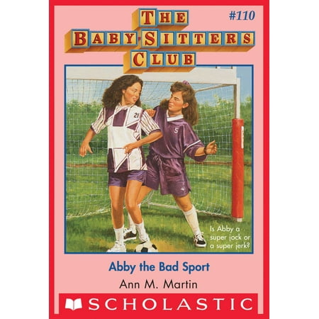 The Baby-Sitters Club #110: Abby the Bad Sport -