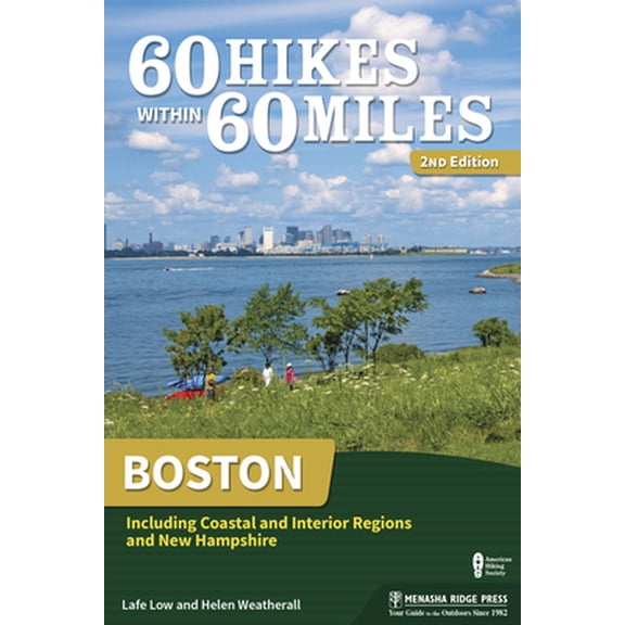 Pre-Owned 60 Hikes Within 60 Miles 60 Hikes Within 60 Miles: Boston: Including Coastal and Interior Regions and New Hampshire, (Paperback)