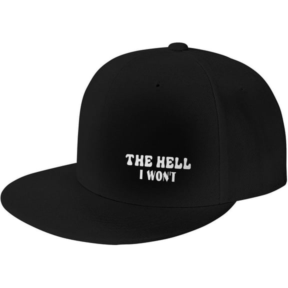 The Hell I Won't Flat Bill Hats Teens Cool Snapback Baseball Cap Unisex