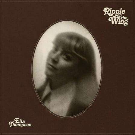 Ella Thompson - Ripple On The Wing - Music & Performance - Vinyl