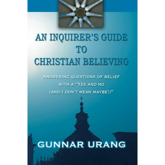 An Inquirer's Guide to Christian Believing, (Paperback)