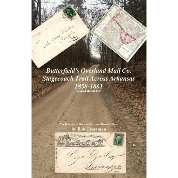 Butterfield's Overland Mail Co. Stagecoach Trail Across Arkansas 1858-1861, (Paperback)