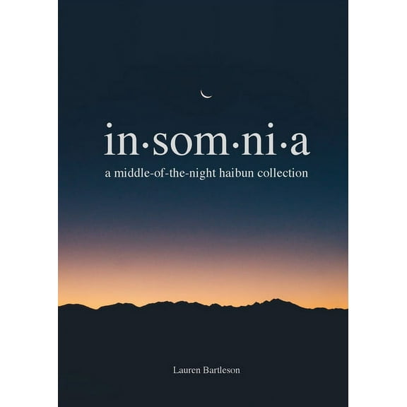 Insomnia: A Middle-of-the-Night Haibun Collection, (Paperback)