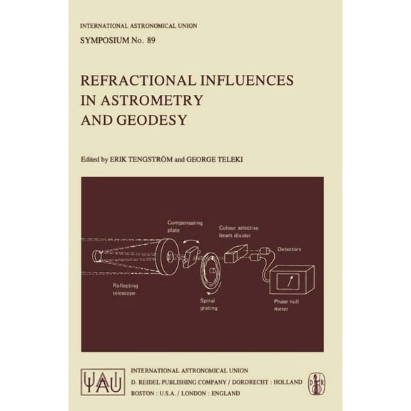 International Astronomical Union Symposi Refractional Influences in Astrometry and Geodesy, Book 89, (Paperback)