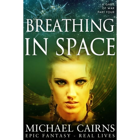 Breathing in Space (A Game of War, part Four) - (Best Space War Games)