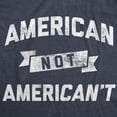 thumbnail image 2 of Mens American Not Americant T Shirt Funny USA Pride 4th of July Tee Graphic Tees, 2 of 9