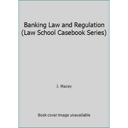 Banking Law and Regulation (Law School Casebook Series) [Hardcover - Used]