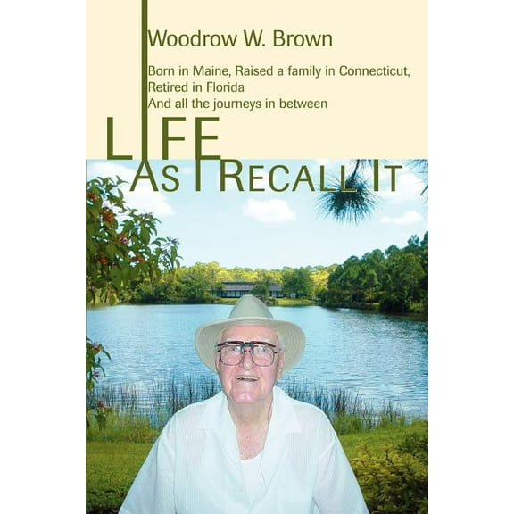 Life As I Recall It (Paperback) by Woodrow Brown
