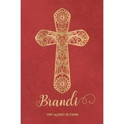 2019 Weekly Planner, Brandi: Personalized 90-Page Christian Planner with Monthly and Annual Calendars and Weekly Planner Pages