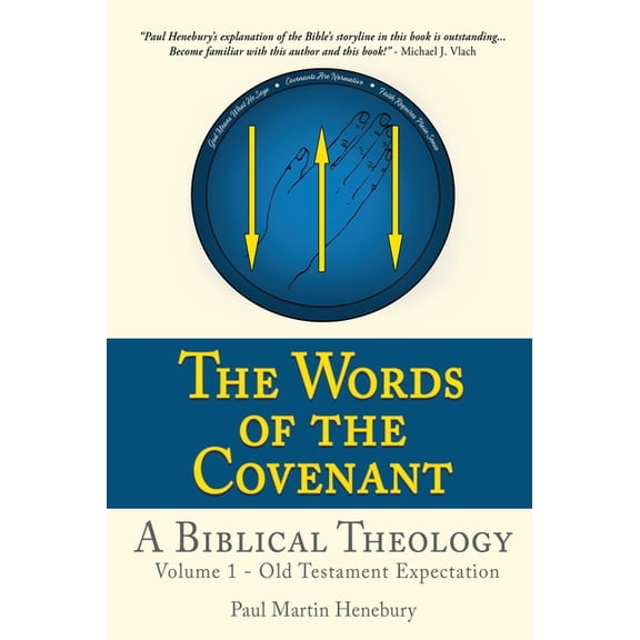 The Words of the Covenant - A Biblical Theology: Volume 1 - Old Testament Expectation, (Hardcover)