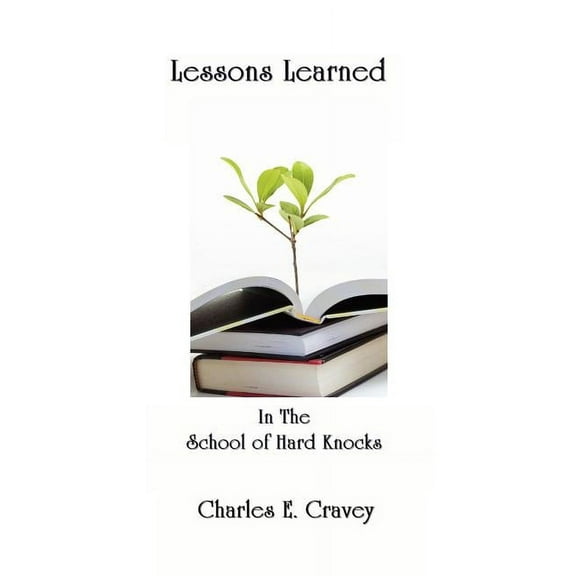 Lessons Learned in the School of Hard Knocks (Paperback)