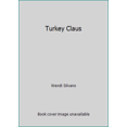 thumbnail image 1 of Pre-Owned Turkey Claus (Paperback) 0545647649 9780545647649, 1 of 1