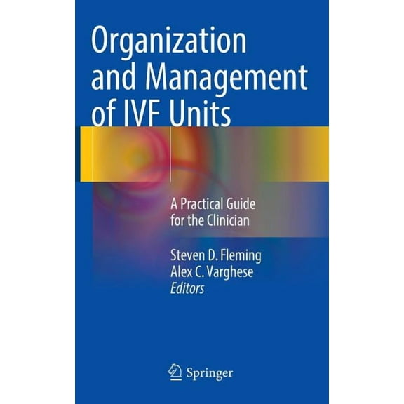 Organization and Management of Ivf Units: A Practical Guide for the Clinician, (Hardcover)