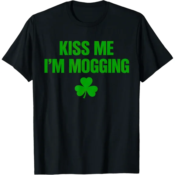 Kiss Me I'M Mogging T-Shirt