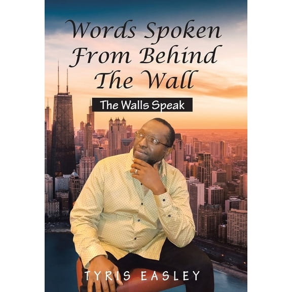 Words Spoken from Behind the Wall: The Walls Speak (Hardcover)