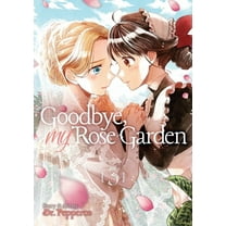 Goodbye, My Rose Garden: Goodbye, My Rose Garden Vol. 3 (Series #3) (Paperback)