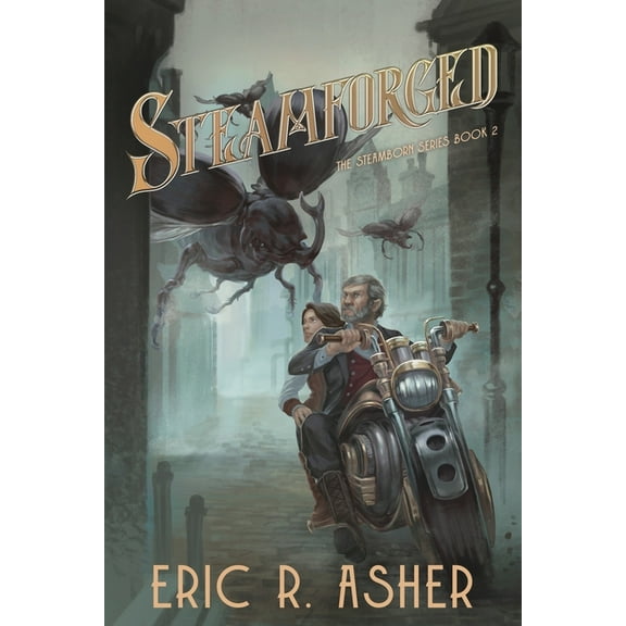 Steamborn Steamforged: A Steamborn Novel, Book 2, (Paperback)