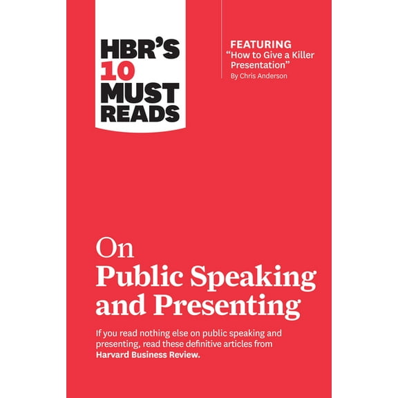 HBR's 10 Must Reads Hbr's 10 Must Reads on Public Speaking and Presenting (with Featured Article How to Give a Killer Presentation by Chris , (Paperback)