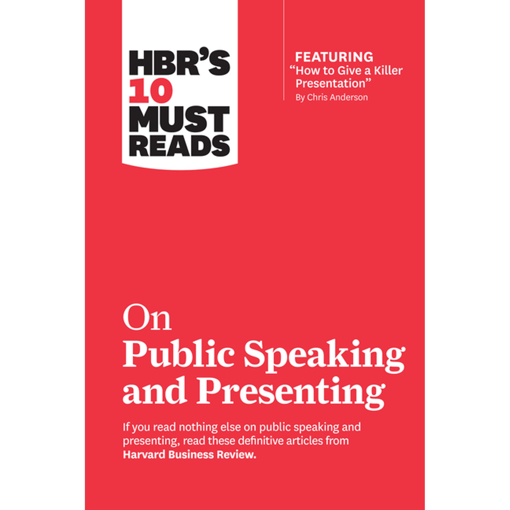 HBR's 10 Must Reads Hbr's 10 Must Reads on Public Speaking and Presenting (with Featured Article How to Give a Killer Presentation by Chris , (Paperback)