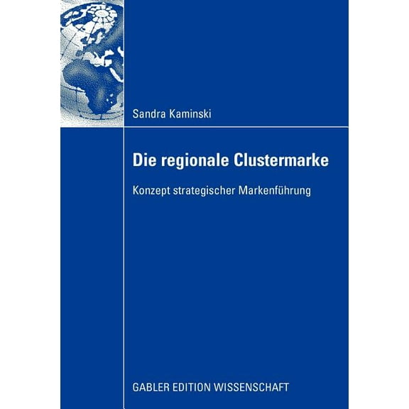 Die Regionale Clustermarke: Konzept Strategischer MarkenfÃ¼hrung, (Paperback)