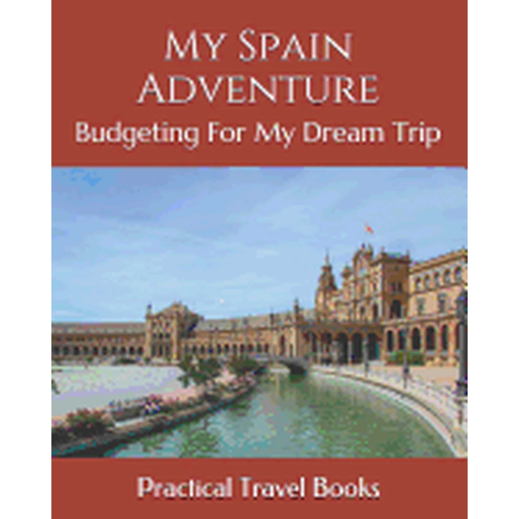 My Spain Adventure: Budgeting For My Dream Trip (Paperback)