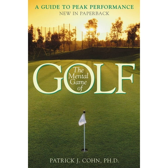 The Mental Game of Golf: A Guide to Peak Performance, (Paperback)