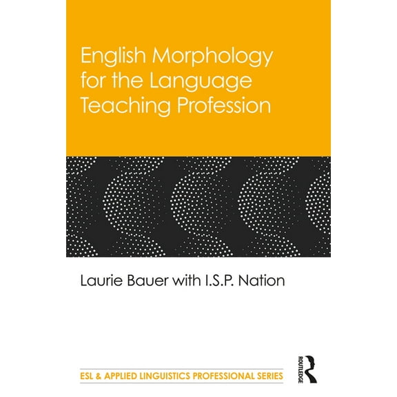 ESL & Applied Linguistics Professional English Morphology for the Language Teaching Profession, (Paperback)
