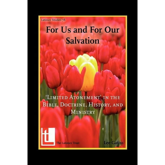 Latimer Studies: For Us and for Our Salvation: 'Limited Atonement' in the Bible, Doctrine, History, and Ministry (Paperback)