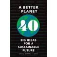 thumbnail image 1 of A Better Planet: Forty Big Ideas for a Sustainable Future, 1 of 1