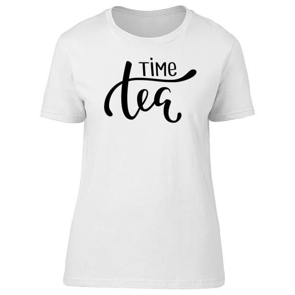 Tea Time Lettering Tea Lovers T-Shirt Women -Image by Shutterstock, Female x-Large